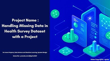 Project Name : Handling Missing Data in Health Survey Dataset with a Project