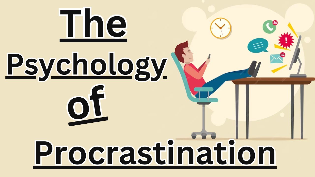 The Psychology of Procrastination: Explained  💕