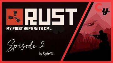 My First Wipe With CML | Episode 2 | Rust