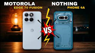 Motorola Edge 70 Fusion Vs Nothing Phone 4a Full Comparison Which One Do You Prefer The Best ?
