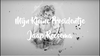 Jaap Reesema - Mijn Kleine Presidentje (Lyrics Video) chords