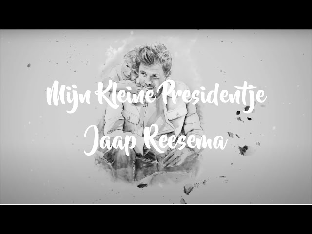 Jaap Reesema - Mijn Kleine Presidentje (Lyrics Video) class=
