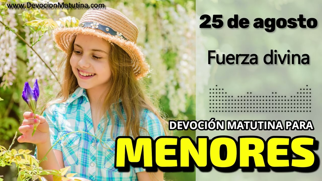 Devoción Matutina para Menores | 25 de agosto del 2026 | Fuerza divina