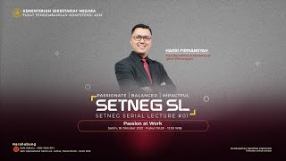 Harri Firmansyah | Passion at Work | Setneg Serial Lecture #01