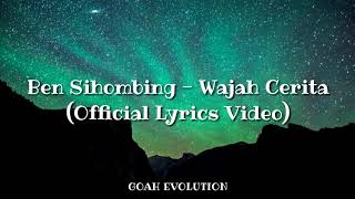 Ben Sihombing - Wajah Cerita(Official Lyrics Video)