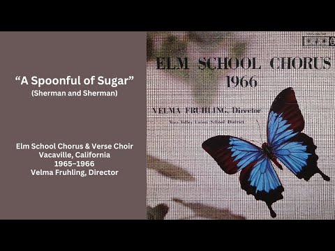 A Spoonful of Sugar, Elm School Chorus & Verse Choir, 1965–1966, Directed by Velma Fruhling