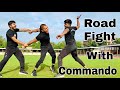 Road fight with commando  self defence  commando fitness club