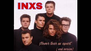 INXS - Never tear us apart / soul version