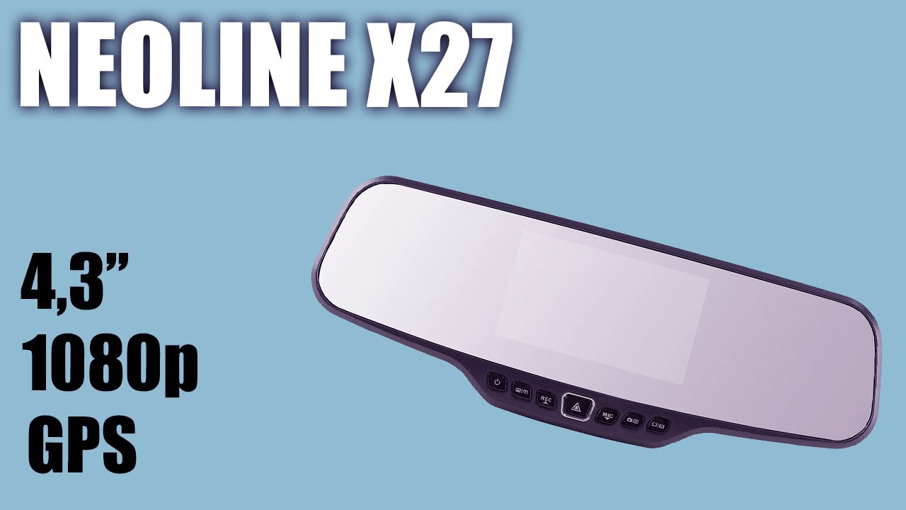 Видеорегистратор — зеркало NeoLine X27