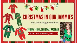 Worship & Sunday School Christmas Program - Sunday, Dec. 21, 2025 - 10:30 a.m.