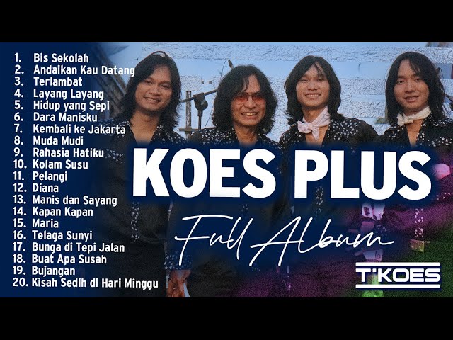 FULL ALBUM KOES PLUS Terpopuler 70-an Cover by T'KOES class=