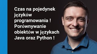 Porównujemy języki programowania! Porównywanie obiektów w językach Java oraz Python