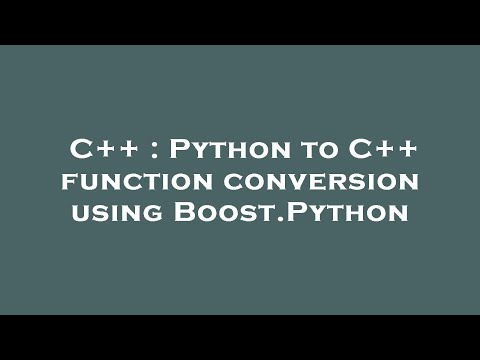 C++ : Python to C++ function conversion using Boost.Python