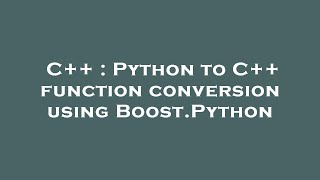Famous C++ : Python to C++ function conversion using Boost.Python Wealth