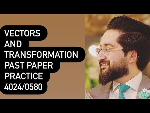 Vectors and Transformation Past Paper Practice 4024/0580 - YouTube
