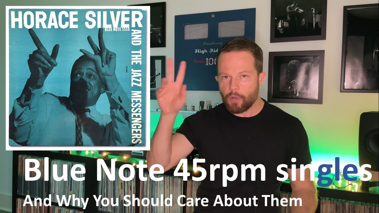 Blue Note 45rpm singles and why you should care about them