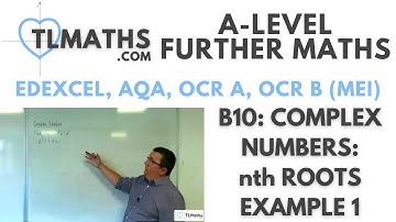 A-Level Further Maths B10-05 Complex Numbers: nth Roots Example 1