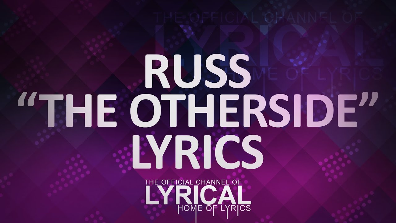 Russ The Otherside Lyrics Youtube