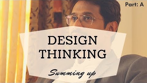Design Thinking Summation Part I