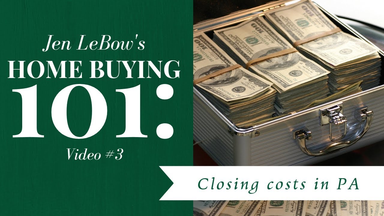 Home Buying 101 Series Video #3 Closing costs in PA