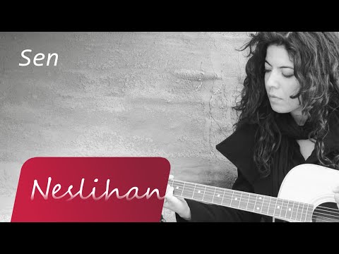 Neslihan - Sen