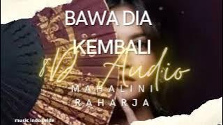 Bawa Dia Kembali ( 8D Audio ) - Mahalini Raharja