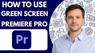 How to Use Green Screen in Premiere Pro Full Guide 2026