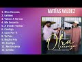Matías Valdez 2025 MIX Top Hits - Otra Cerveza, Latidos, Volver A Vernos, Me Encanta
