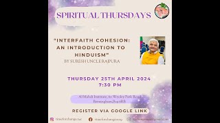 Interfaith Cohesion: An Introduction to Hinduism | Suresh Uncle Rajpura | Thursday 25th April 2024