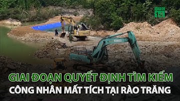 Tìm kiếm công nhân mất tích tại Rào Trăng 3 ở giai đoạn quyết định | VTC14