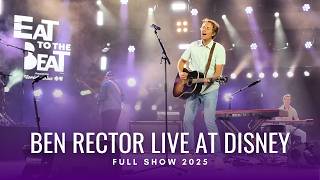 Ben Rector Live at EPCOT Eat to the Beat 2025 | Full Concert 4K