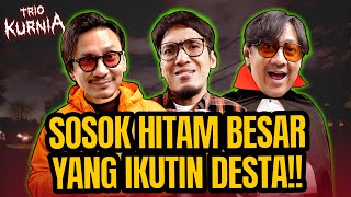 DESTA DIIKUTI SOSOK HOROR TINGGI BESAR?! TETEP AJA DIBERCANDAIN ANDRE VINCENT - TRIO KURNIA EPS 116