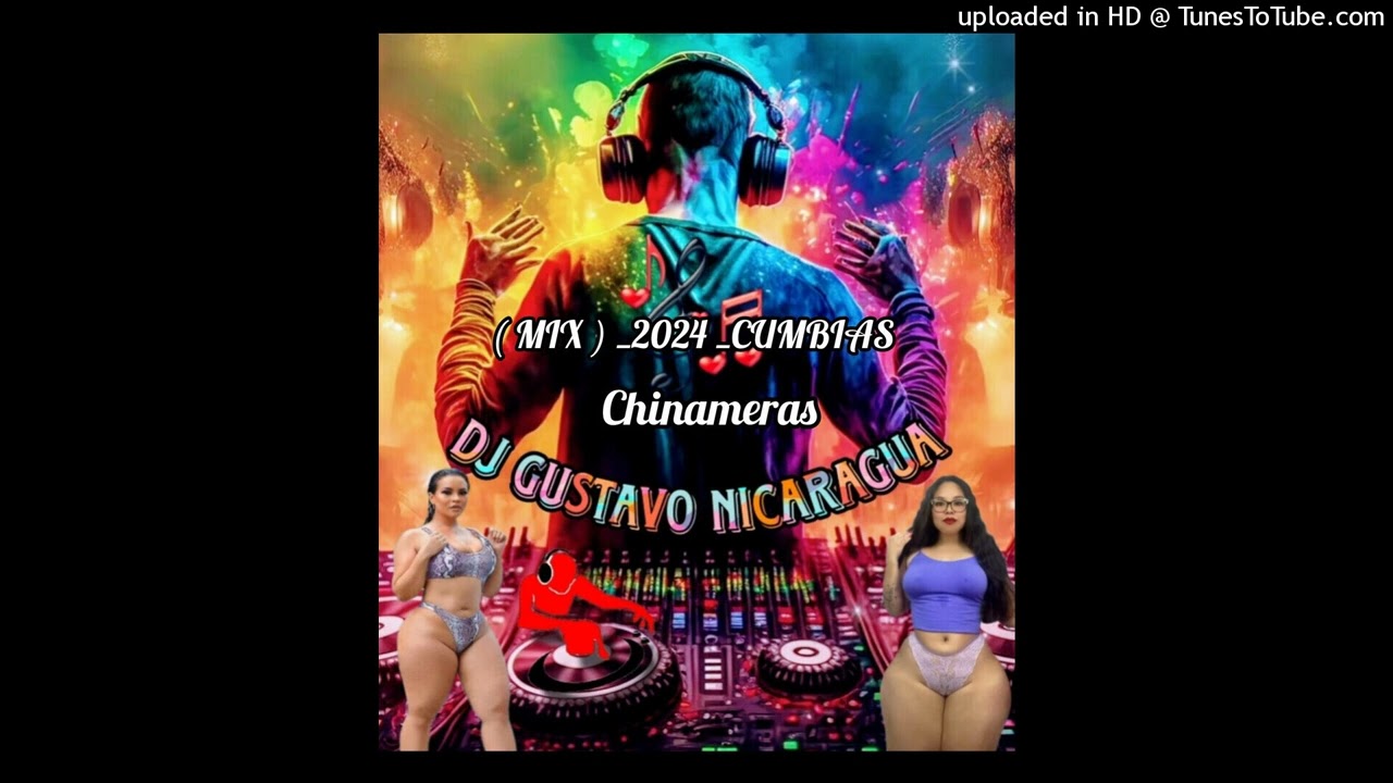 (( MIX ))  _2024 _ CON LO MEJOR DE LAS CUMBIAS CHINAMERAS _ DJ GUSTAVO NICARAGUA - 2024