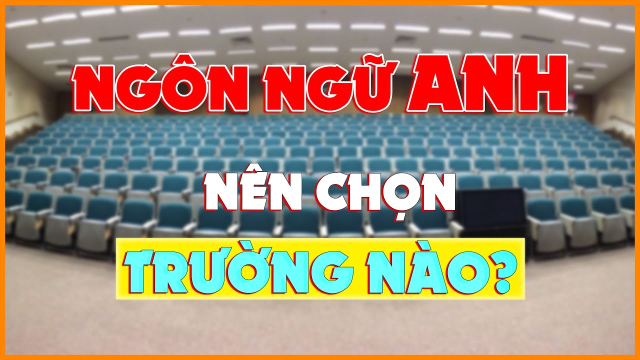 Học ngôn ngữ anh ở trường nào | Ngôn Ngữ Anh Nên Học Trường Đại Học Nào Tốt Ra Trường Dễ Xin Việc? | SuperTeo