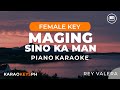 Maging Sino Ka Man - Rey Valera (Female Key - Piano Karaoke)