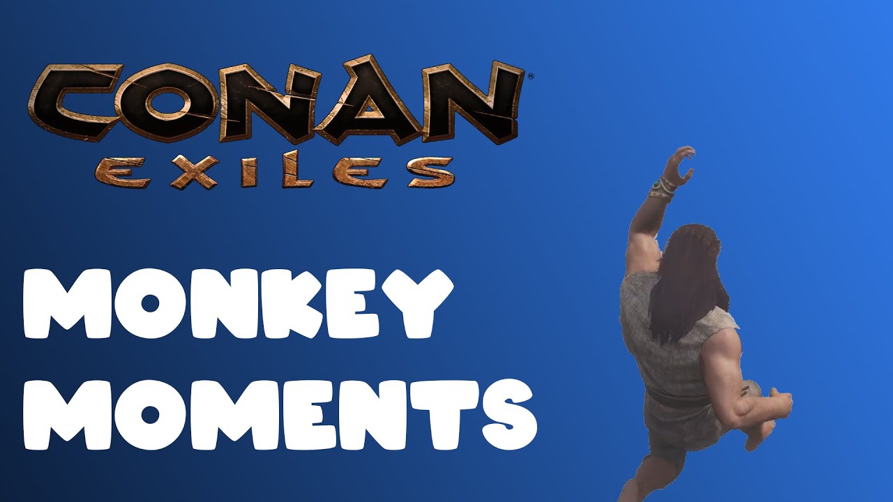 Conan Exiles Monkey Moments YouTube