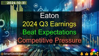 [Beat Expectations] Eaton - 2024 Q3 Earnings Analysis