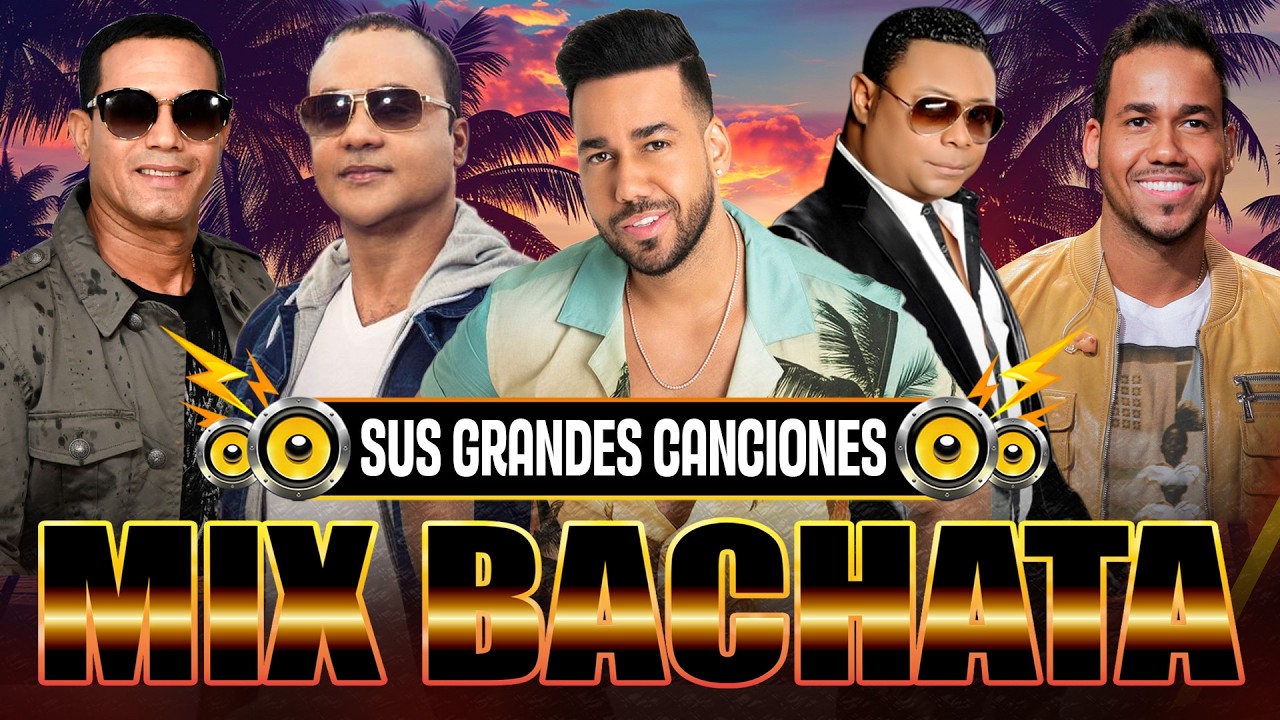 BACHATA MIX LO MEJOR - ROMEO SANTOS, ZACARÍAS FERREIRA, HECTOR ACOSTA, FRANK REYES