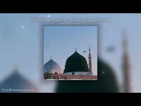 Qalbi Fil Madinah Maher Zain Harris J Speed Up Reverb From Awakeningrecords