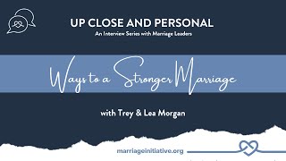 Ways To a Stronger Marriage Trey & Lea Morgan