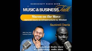 Macon on The Move: Santrell Davis on infrastructure vs. Mindset