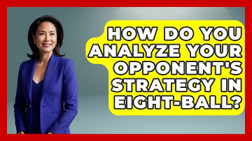 How Do You Analyze Your Opponent