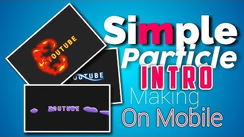 Simple Particle Intro Making For Youtube Video On KineMaster Tutorial || Step By Step Video 2020
