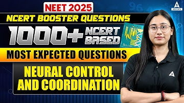 Neural Control and Coordination Class 11| NCERT Booster Questions | NEET 2025 | Bharti Singh