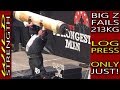 Big Z Fails 213kg Log Lift!