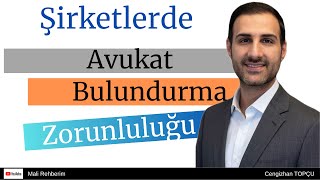 Şirketlerde Avukat Bulundurma Zorunluluğu