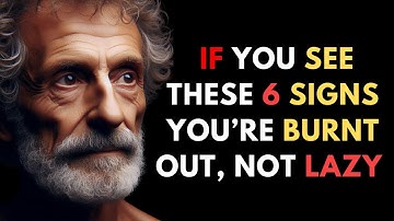 6 Signs You’re Burnt Out, Not Lazy | STOICISM PHILOSOPHY