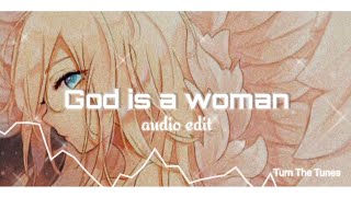 God is a woman Ariana Grande Audio Edit