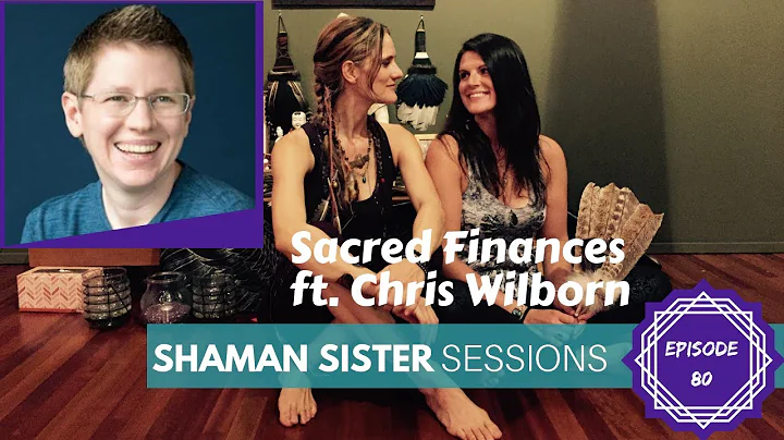 Sacred Finances ft. Chris Wilborn, Shaman Sister S...