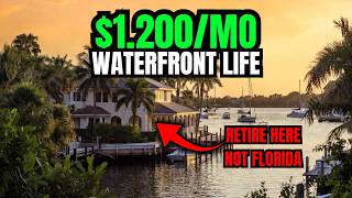 $1,200/Month Waterfront Retirement — Why Retirees Are LEAVING Florida